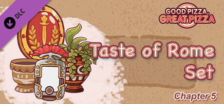 Good Pizza, Great Pizza - Taste of Rome Set - Chapter 5