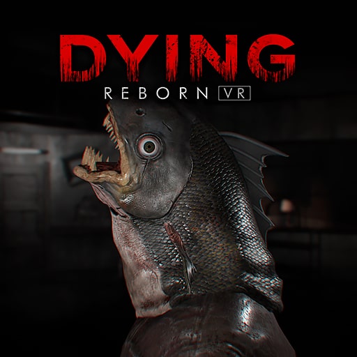 DYING : Reborn VR