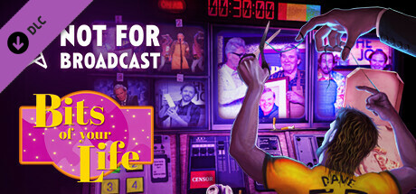 Not For Broadcast: Bits of Your Life