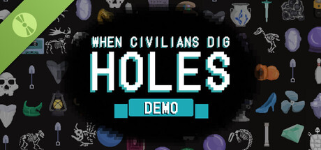 When Civilians Dig Holes Demo