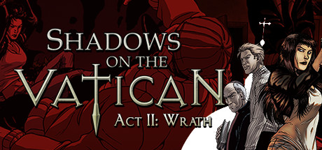 Shadows on the Vatican - Act II: Wrath