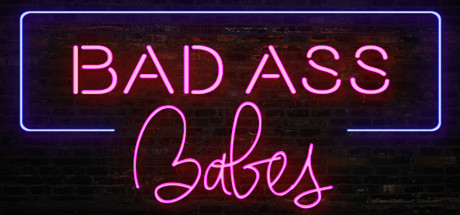 Bad ass babes