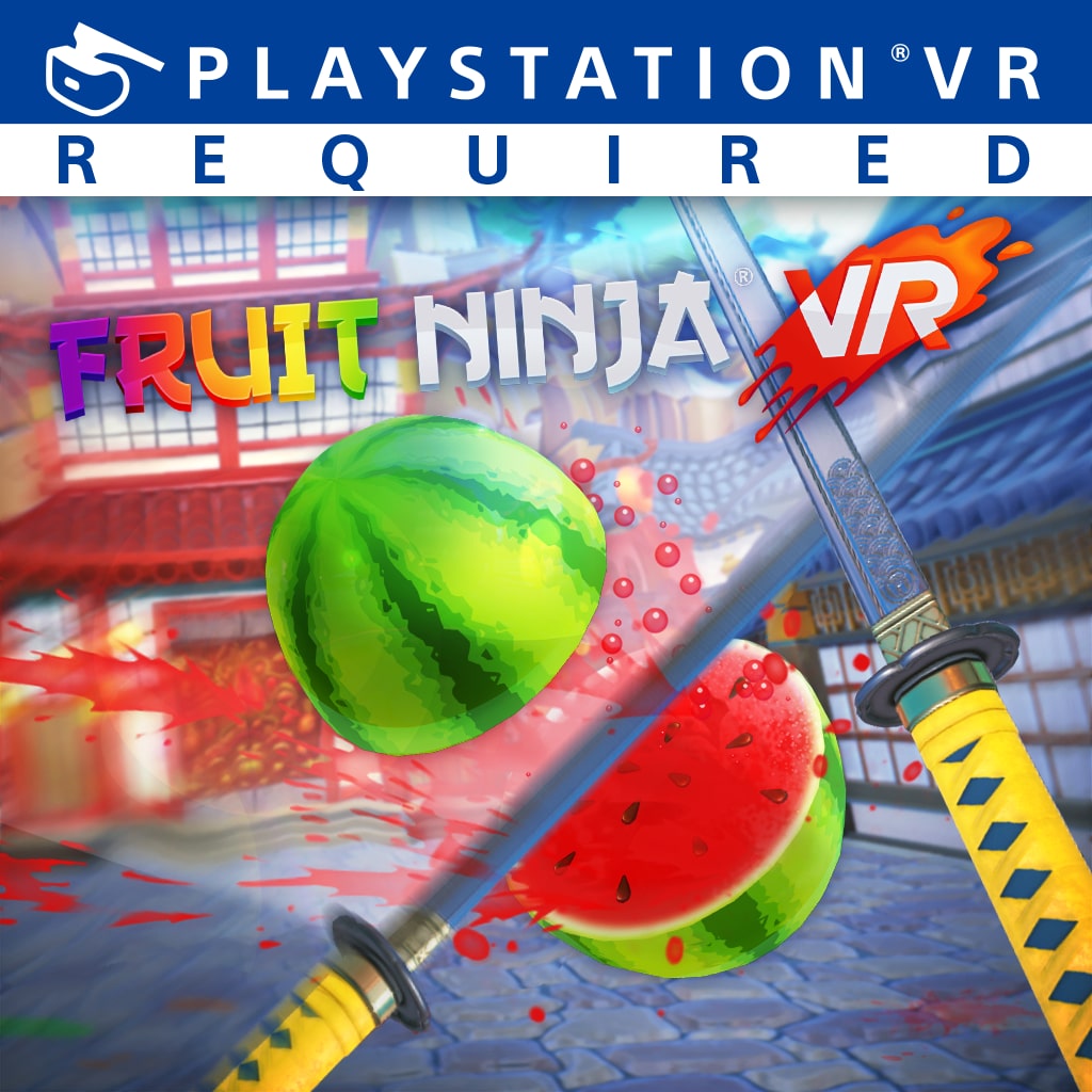 Fruit Ninja VR