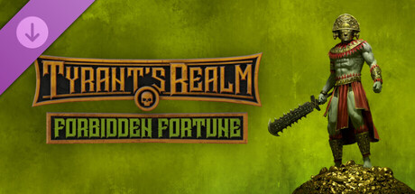 Tyrant's Realm - Forbidden Fortune
