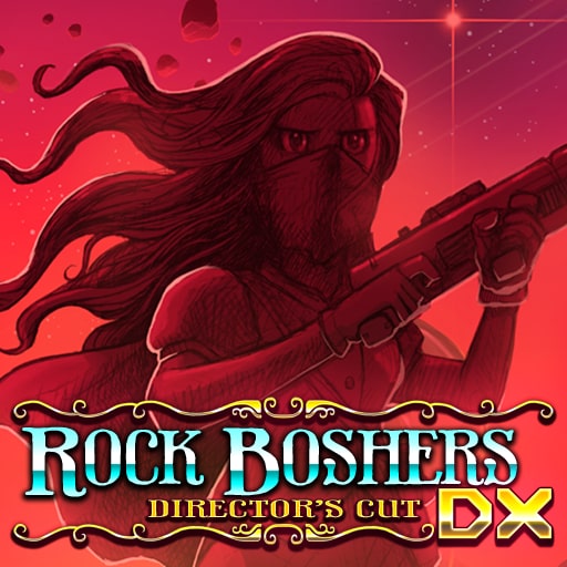 ROCK BOSHERS DX: Director's Cut