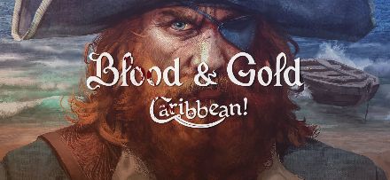 Blood & Gold: Caribbean!