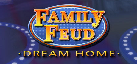 Family Feud III: Dream Home