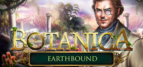 Botanica: Earthbound Collector's Edition