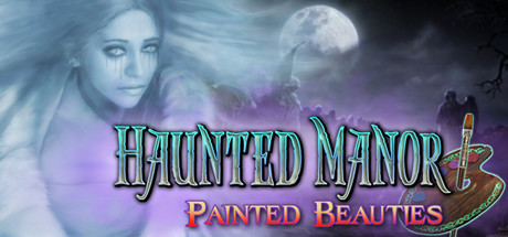 Haunted Manor: Painted Beauties Collector's Edition