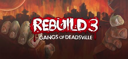 Rebuild 3: Gangs of Deadsville