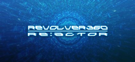 REVOLVER360 RE:ACTOR