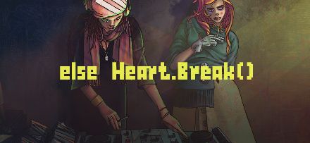 else Heart.Break()