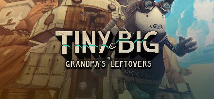 Tiny and Big: Grandpa's Leftovers