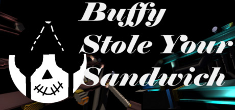 Buffy Stole Your Sandwich