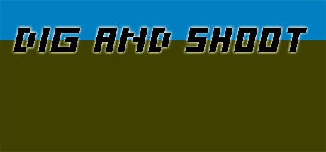Dig and Shoot