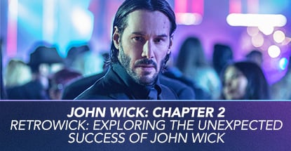 John Wick Chapter 2: RetroWick: Exploring the Unexpected Success John Wick