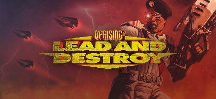 Uprising 2: Lead and Destroy