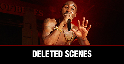 All Eyez on Me: Deleted Scenes