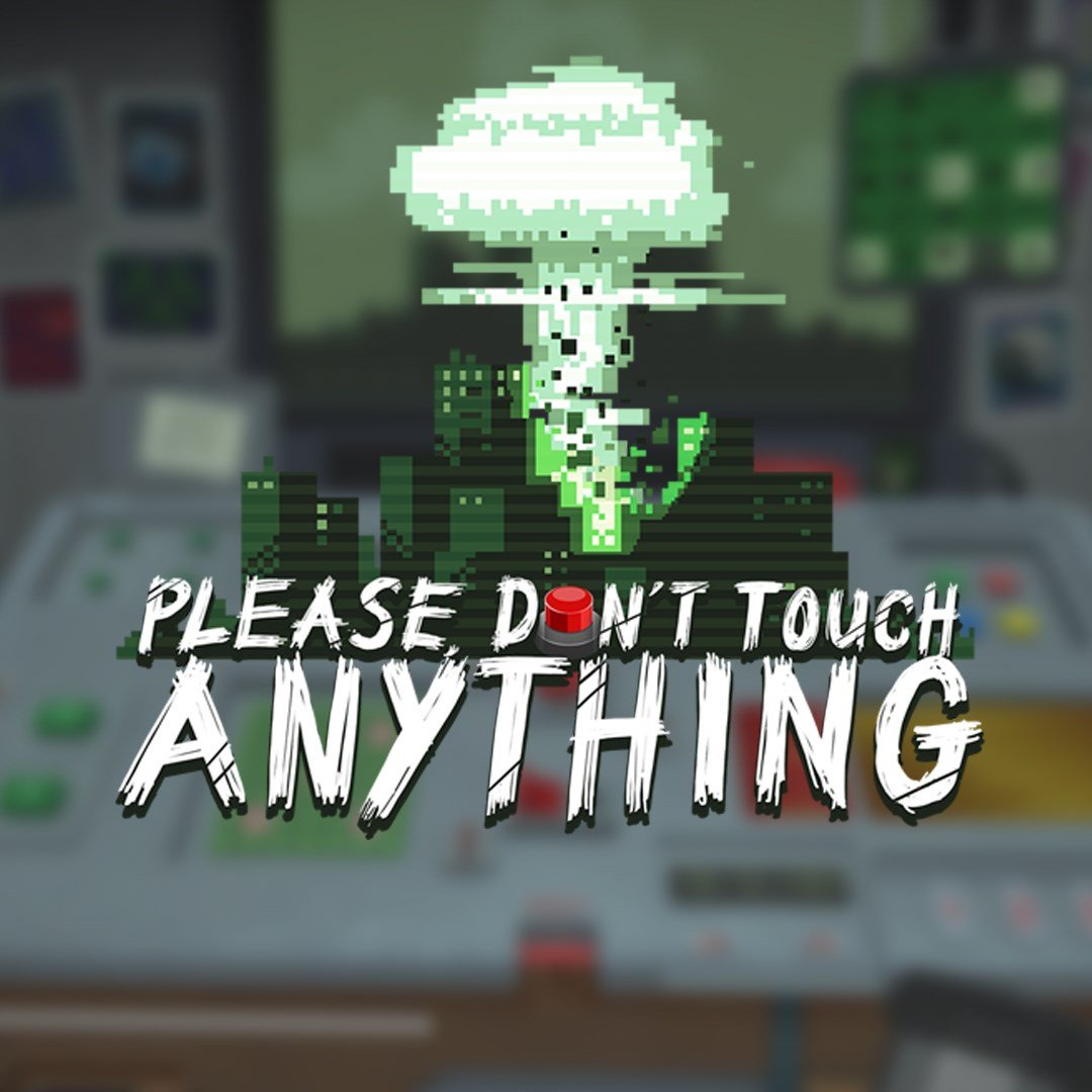 Please, Don't Touch Anything