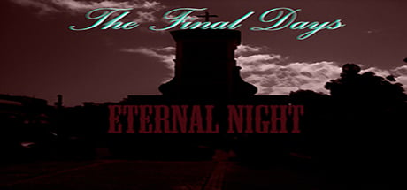 The Final Days: Eternal Night