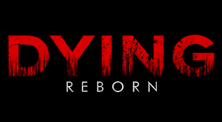 Dying： Reborn