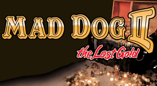 Mad Dog II: The Lost Gold