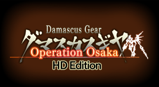 Damascus Gear Operation Osaka HD Edition