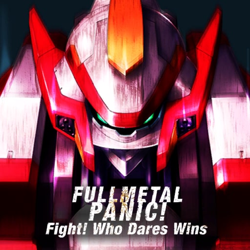 Full Metal Panic! Fight! Who Dares Wins