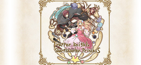 Trapper Knight, Sharpshooter Princess
