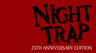 Night Trap - 25th Anniversary Edition