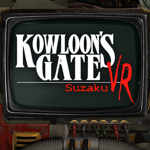 KOWLOON'S GATE VR Suzaku