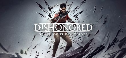 Dishonored®: Death of the Outsider™