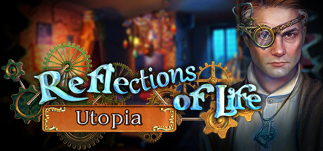 Reflections of Life: Utopia Collector's Edition