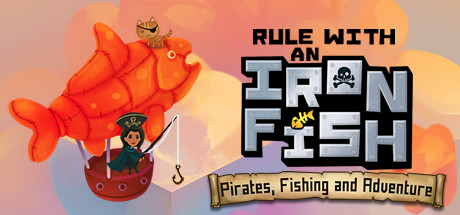 Rule with an Iron Fish - A Pirate Fishing Adventure