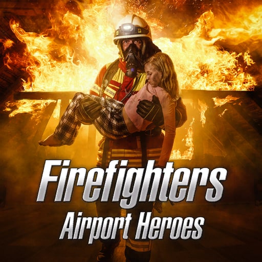 Firefighters Airport Heroes