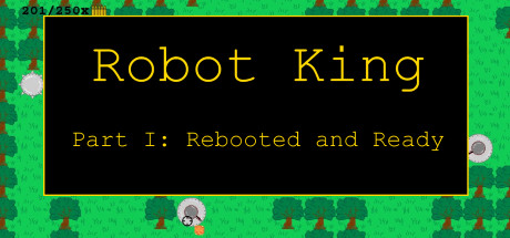 Robot King Part I: Rebooted and Ready