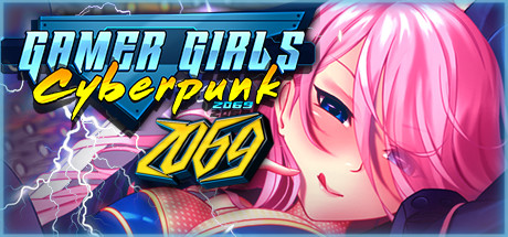 Gamer Girls: Cyberpunk 2069