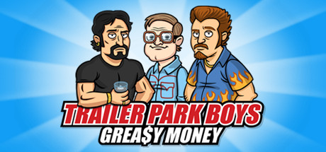 Boxart for Trailer Park Boys: Greasy Money