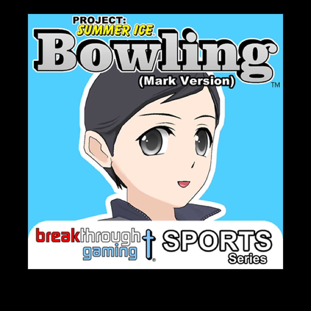 Bowling (Story Four) (Mark Version) - Project: Summer Ice