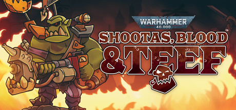 Warhammer 40,000: Shootas, Blood & Teef