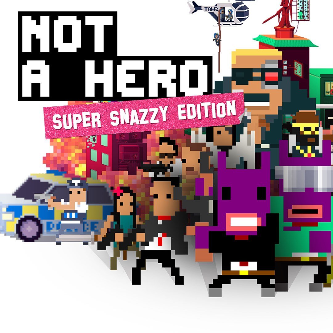 NOT A HERO: SUPER SNAZZY EDITION