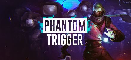 Phantom Trigger