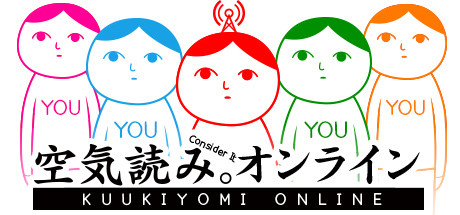 KUUKIYOMI: Consider It! ONLINE