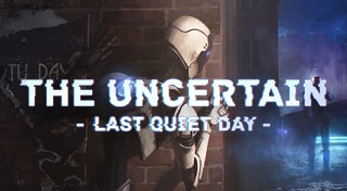 The Uncertain: Last Quiet Day