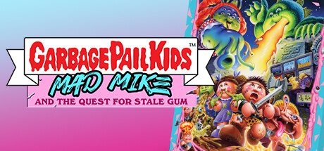 Garbage Pail Kids: Mad Mike and the Quest for Stale Gum