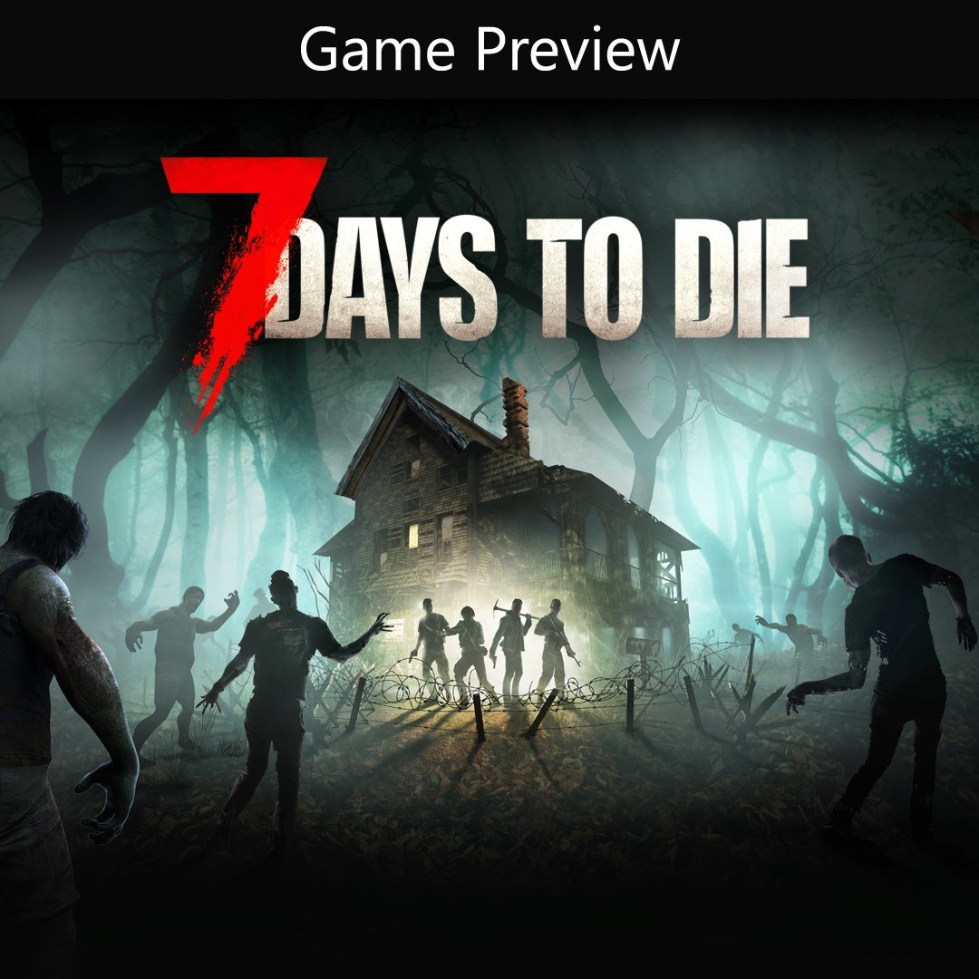 Boxart for 7 Days to Die - Console Edition (Game Preview)