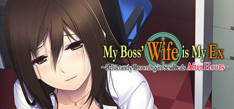 My Boss\' Wife is My Ex ~Reluctantly Drowning in Sex Deals After Hours~